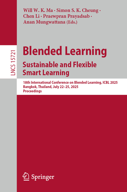 Blended Learning. Sustainable and Flexible Smart Learning: 18th International Conference on Blended 