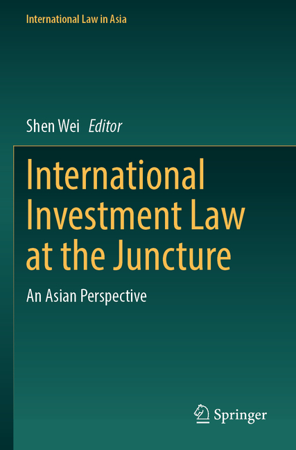 International Investment Law at the Juncture: An Asian Perspective