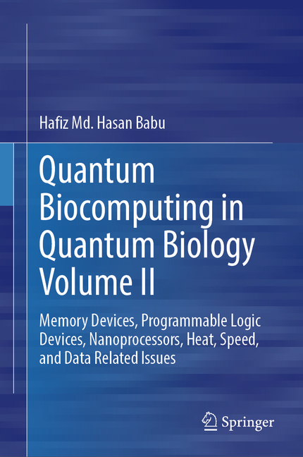 Quantum Biocomputing in Quantum Biology Volume II: Memory Devices, Programmable Logic Devices, Nanop