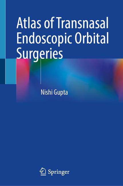 Atlas of Transnasal Endoscopic Orbital Surgeries (2025)