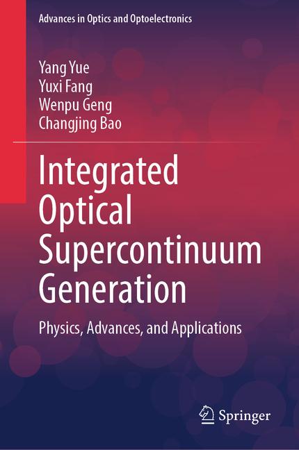Integrated Optical Supercontinuum Generation: Physics, Advances, and Applications (2024)