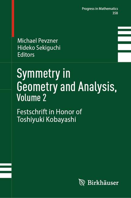 Symmetry in Geometry and Analysis, Volume 2: Festschrift in Honor of Toshiyuki Kobayashi (2024)