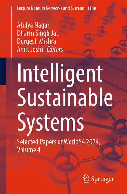 Intelligent Sustainable Systems: Selected Papers of Worlds4 2024, Volume 4 (2025)