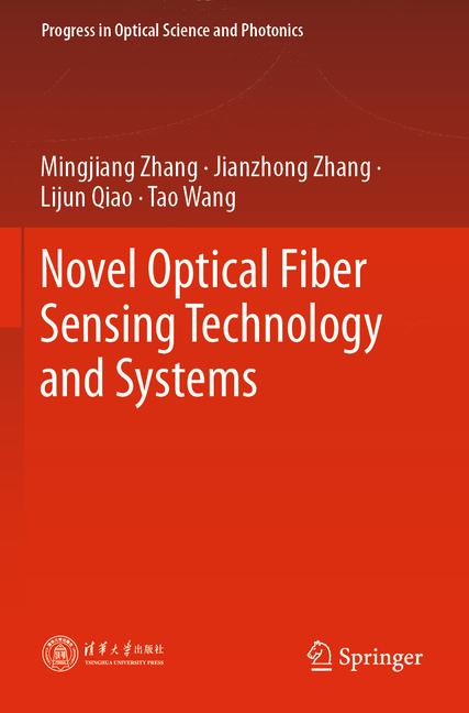 Novel Optical Fiber Sensing Technology and Systems