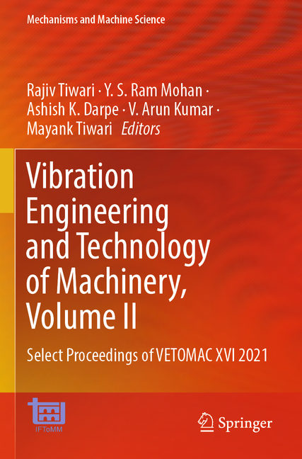 Vibration Engineering and Technology of Machinery, Volume II: Select Proceedings of Vetomac XVI 2021