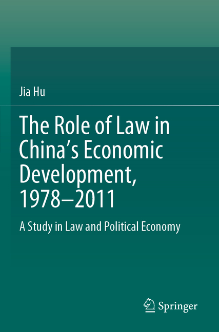 Role of Law in China's Economic Development, 1978-2011: A Study in Law and Political Economy