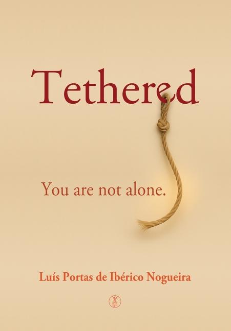 Tethered: You are not alone