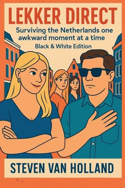 Lekker Direct: Surviving the Netherlands One Awkward Moment at a Time - Black & White Edition