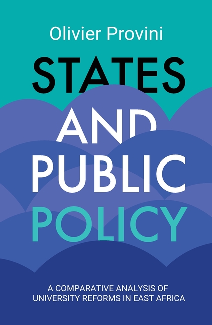 States and Public Policy: A Comparative Analysis of University Reforms in East Africa