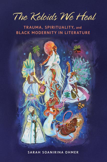 Keloids We Heal: Trauma, Spirituality, and Black Modernity in Literature