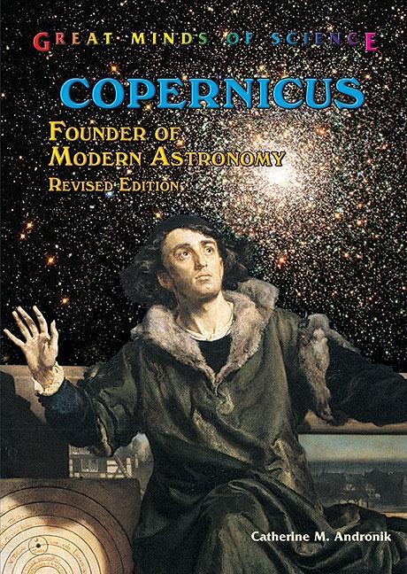 Copernicus: Founder of Modern Astronomy (Revised)