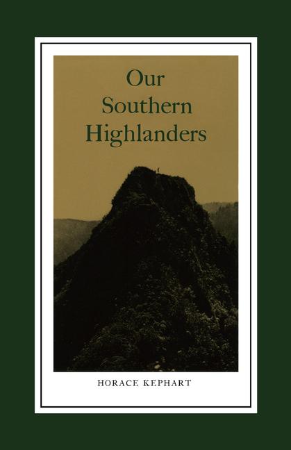Our Southern Highlanders: Introduction by George Ellison (First Edition, with an Introduction by Geo