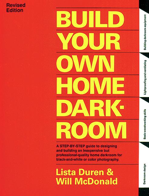 Build Your Own Home Darkroom (Revised)