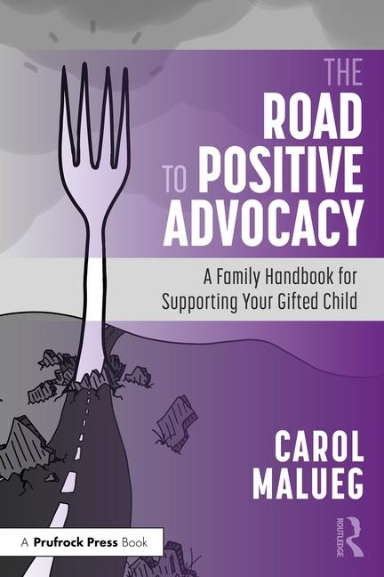 Road to Positive Advocacy for Your Gifted Child: A Family Handbook