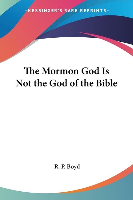 Mormon God Is Not the God of the Bible
