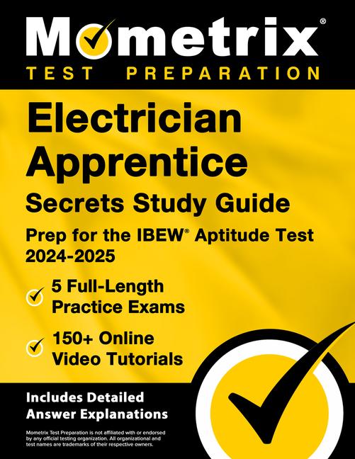 Electrician Apprentice Secrets Study Guide - 5 Full-Length Practice Exams, 150+ Online Video Tutoria
