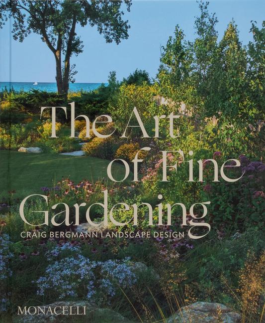Art of Fine Gardening: Craig Bergmann Landscape Design