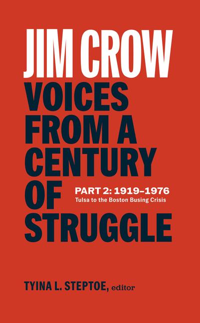 Jim Crow: Voices from a Century of Struggle Part 2 (Loa #387): 1919-1976: Tulsa to the Boston Busing