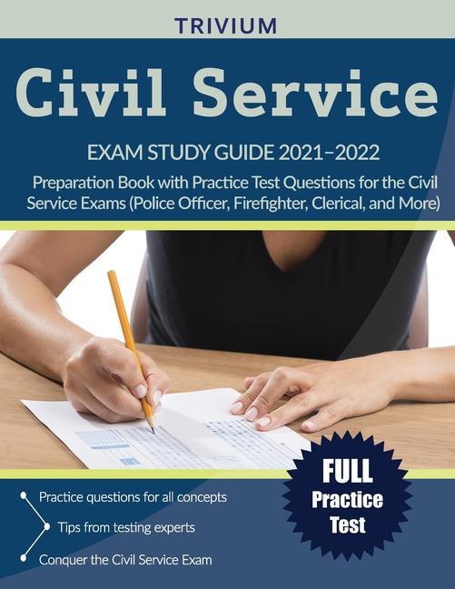 Civil Service Exam Study Guide 2021-2022: Preparation Book with Practice Test Questions for the Civi