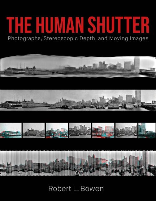 Human Shutter: Photographs, Stereoscopic Depth, and Moving Images
