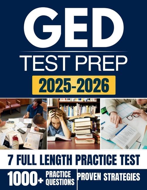 GED Test Prep 2025-2026: A Complete Study Companion to Help You Achieve Your Educational Goals
