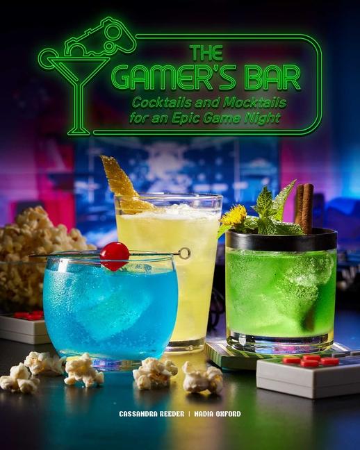 Gamer's Bar: Cocktails and Mocktails for an Epic Game Night