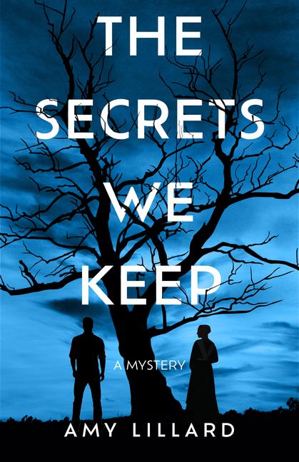 Secrets We Keep: A Mystery