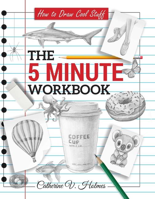 How to Draw Cool Stuff: The 5 Minute Workbook: 2nd Edition (Reissue)